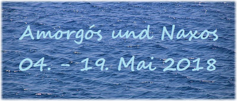 Amorgos und Naxos - Mai 2018