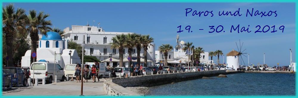 Paros und
                                Naxos 19. - 30. Mai 2019
